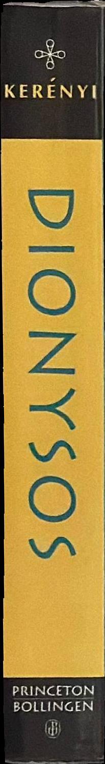 Dionysos : archetypal image of indestructible life/ Carl Kerenyi ; translated from the German by Ralph Manheim spine