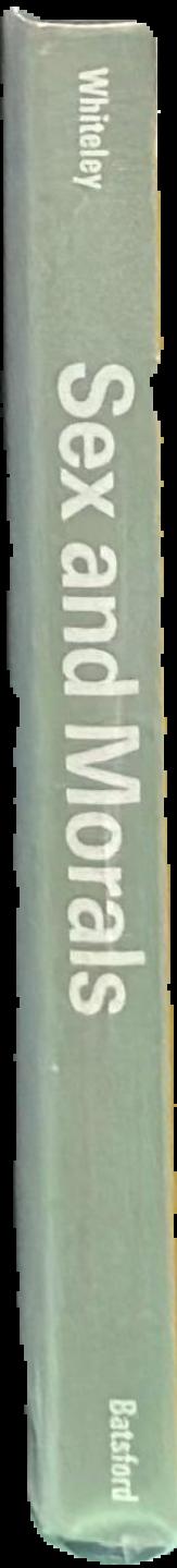 Sex and morals / C. H. and Winifred M. Whiteley spine