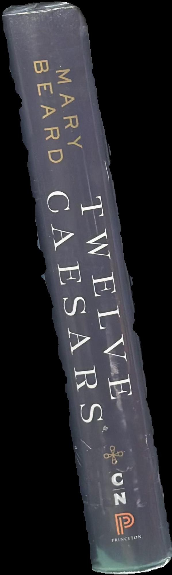 Twelve Caesars : images of power from the ancient world to the modern / Mary Beard spine