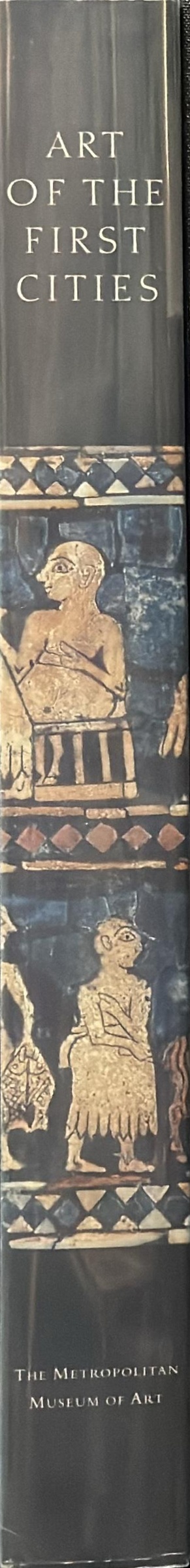 Art of the first cities : the Third Millennium B. C. from the Mediterranean to the Indus spine