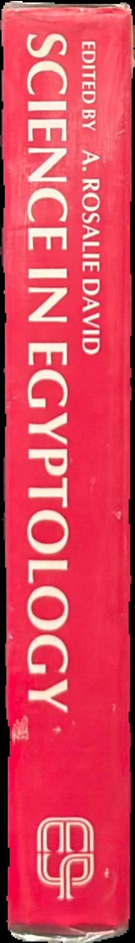 Science in Egyptology [proceedings of the 'Science in Egyptology' symposia, 1979 and 1984] spine