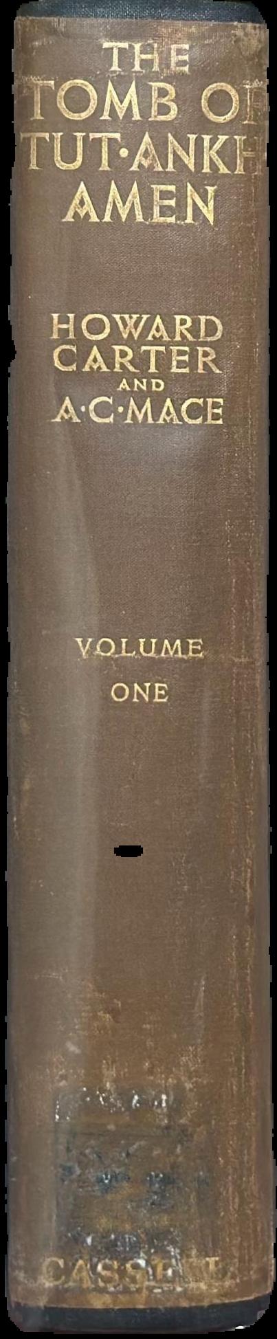 The tomb of Tut-Ankh-Amen : discovered by the late Earl of Carnarvon and Howard Carter : volume I / by Howard Carter and A. C. Mace ; with illustrations from photographs by Harry Burton spine
