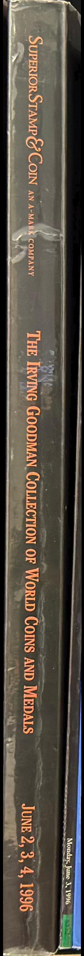 The Irving Goodman Collection of world coins and medals : including antiquities and coins of the ancient world, June 2, 3, 4, 1996 / Superior Stamp & Coin spine