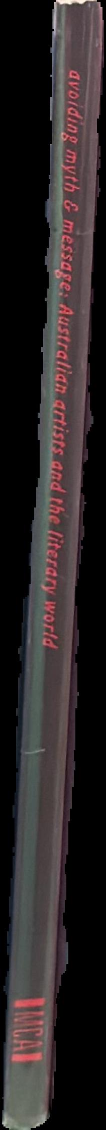 Avoiding myth & message: Australian artists and the literary world spine