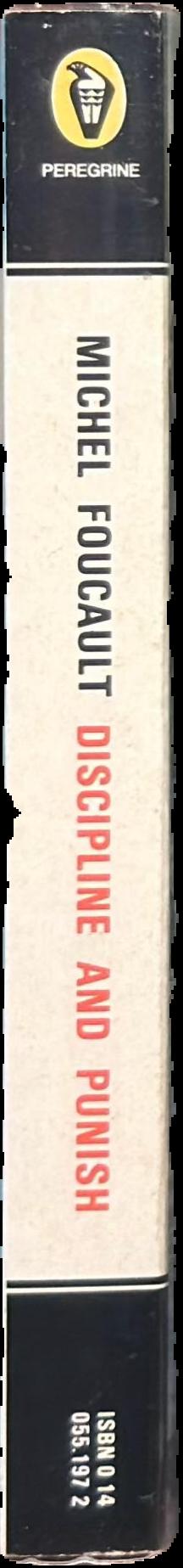 Discipline and punish : the birth of the prison spine