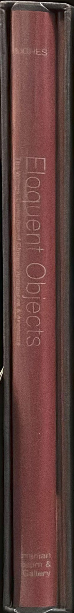 Eloquent objects : the Wong's collection of Chinese antiquities and artefacts spine