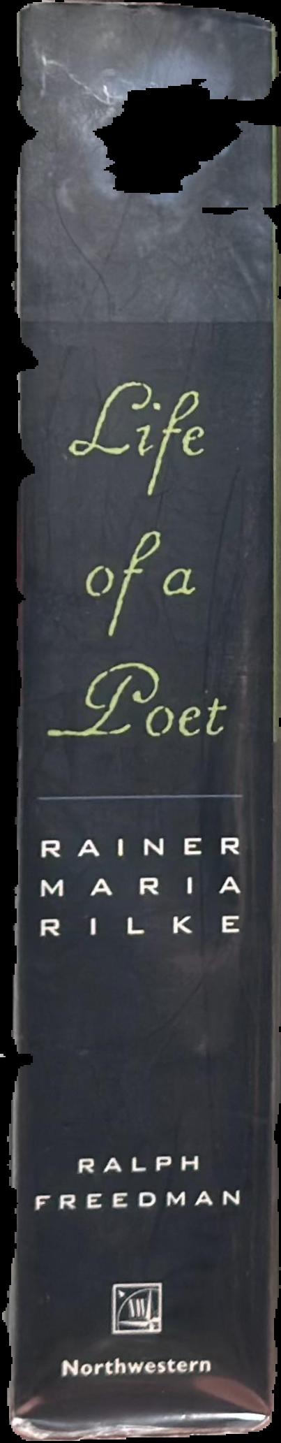 Life of a poet : Rainer Maria Rilke / Ralph Freedman ; lyrical verse translated by Helen Sword in collaboration with the author spine
