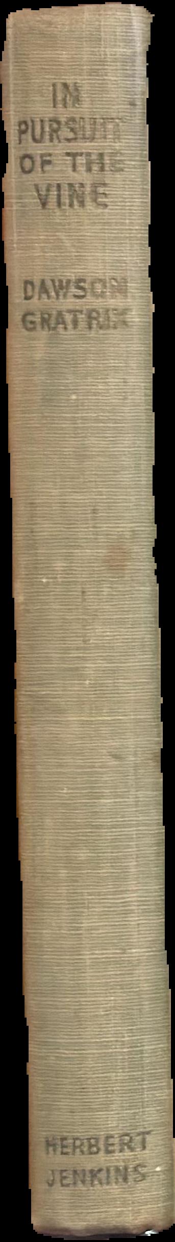In pursuit of the vine / by Dawson Gratrix ; illustrated by Claude Buckle ; [foreword by André L. Simon] spine