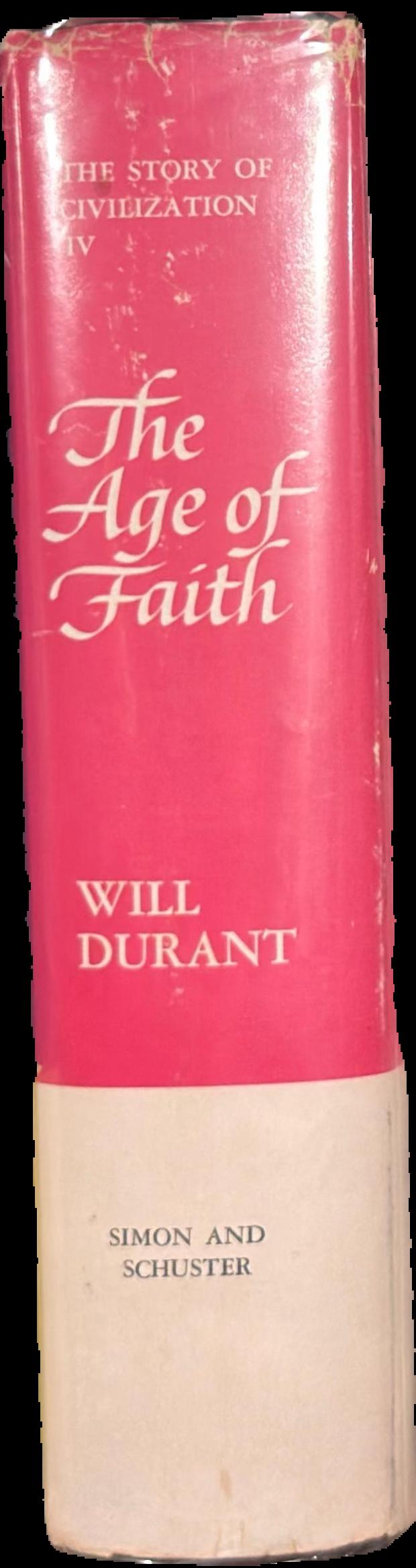 The age of faith : a history of Medieval civilization - Christian, Islamic, and Judaic -  from Constantine to Dante : A.D. 325-1300 spine