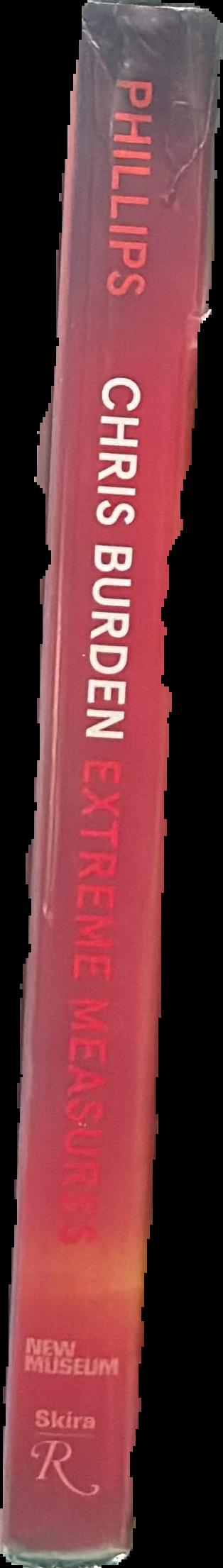 Chris Burden : Extreme Measures / Lisa Phillips ; with contributions by Johanna Burton [and 8 others] spine