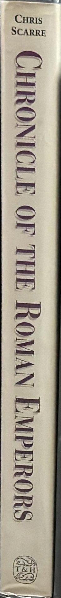 Chronicle of the Roman emperors : the reign-by-reign record of the rulers of Imperial Rome / Chris Scarre spine