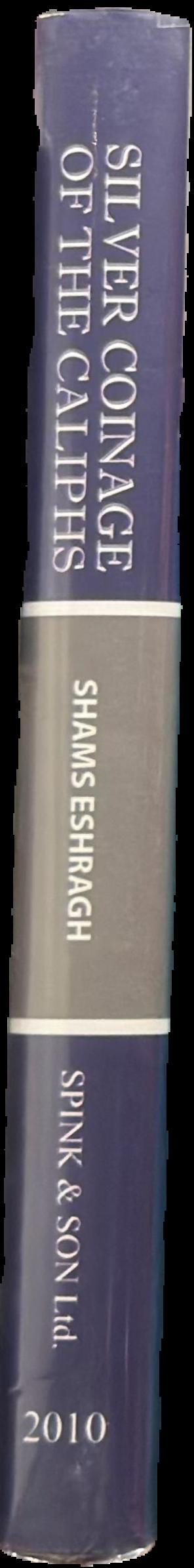 Silver coinage of the caliphs : a fully illustrated catalogue spine