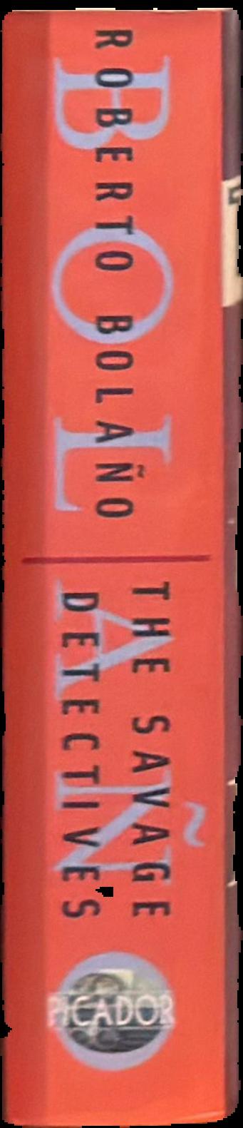 The savage detectives / Roberto Bolano ; translated by Natasha Wimmer spine