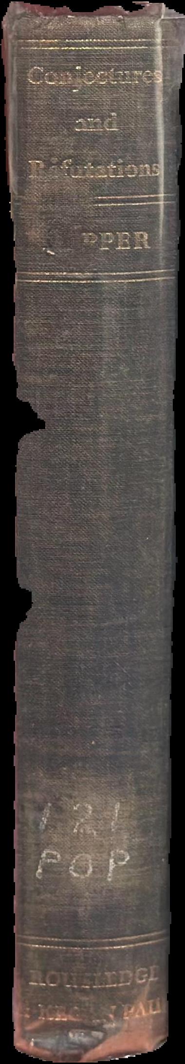 Conjectures and refutations : the growth of scientific knowledge spine