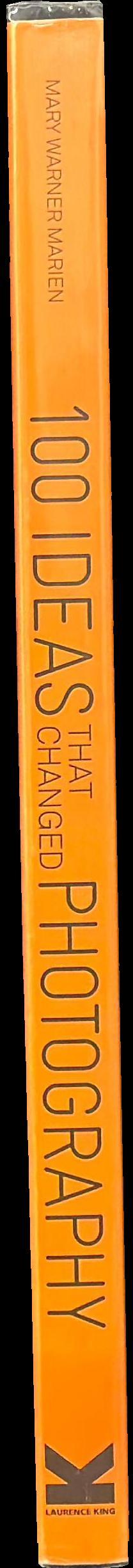 100 ideas that changed photography / Mary Warner Marien spine