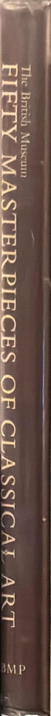 Fifty masterpieces of classical art in the British Museum spine