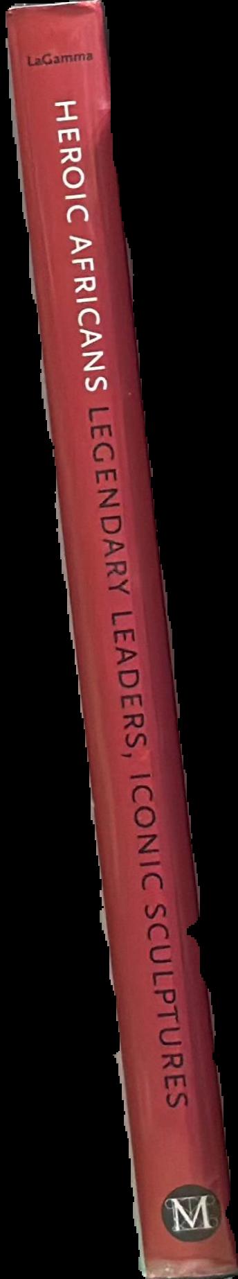 Heroic Africans : legendary leaders, iconic sculptures spine