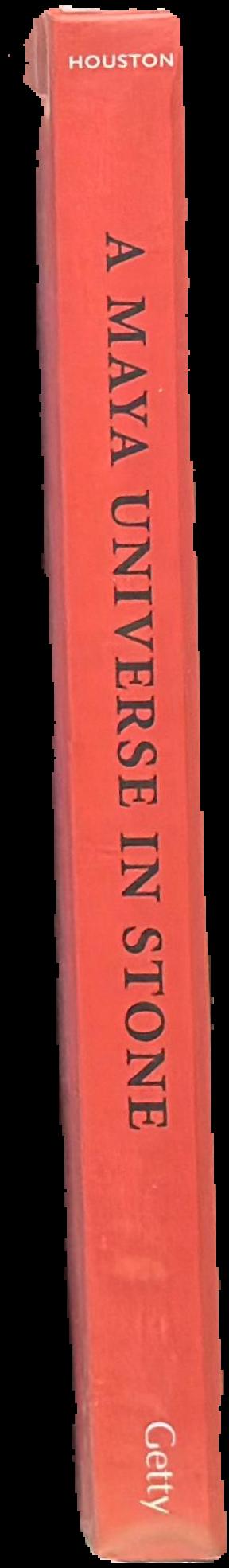 A Maya universe in stone / edited by Stephen Houston spine