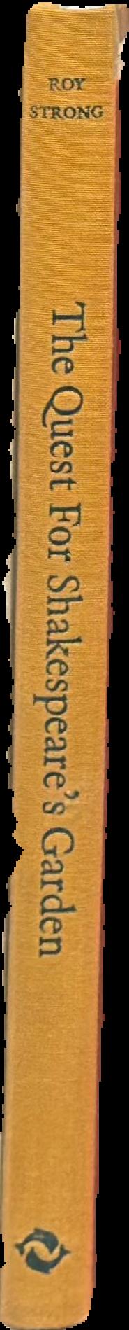 The quest for Shakespeare's garden /written by Roy Strong spine