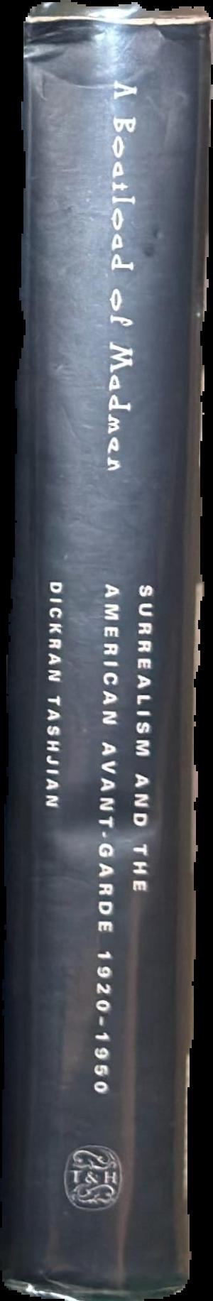 A boatload of madmen : Surrealism and the American avant-garde 1920-1950 spine