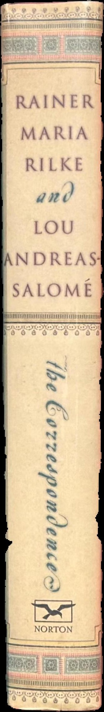 Rainer Maria Rilke and Lou Andreas-Salome : the correspondence spine