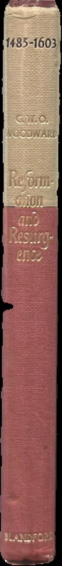 1485 – 1603 Reformation and resurgence : England in the sixteenth century G. W. O. Woodward spine