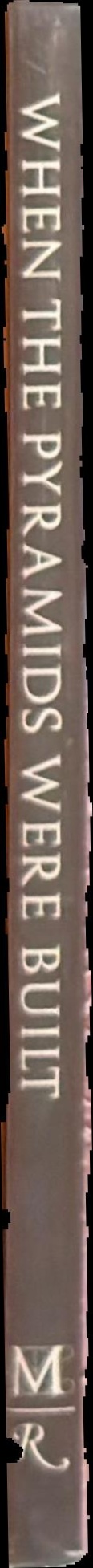 When the pyramids were built : Egyptian art of the Old Kingdom spine