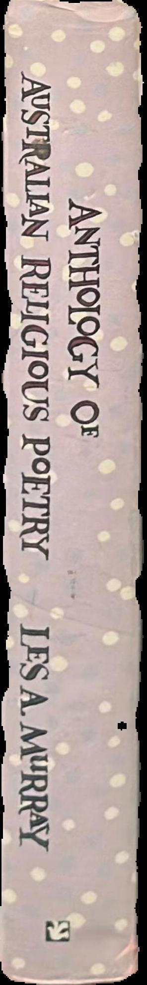 Anthology of Australian religious poetry / selected by Les A. Murray spine