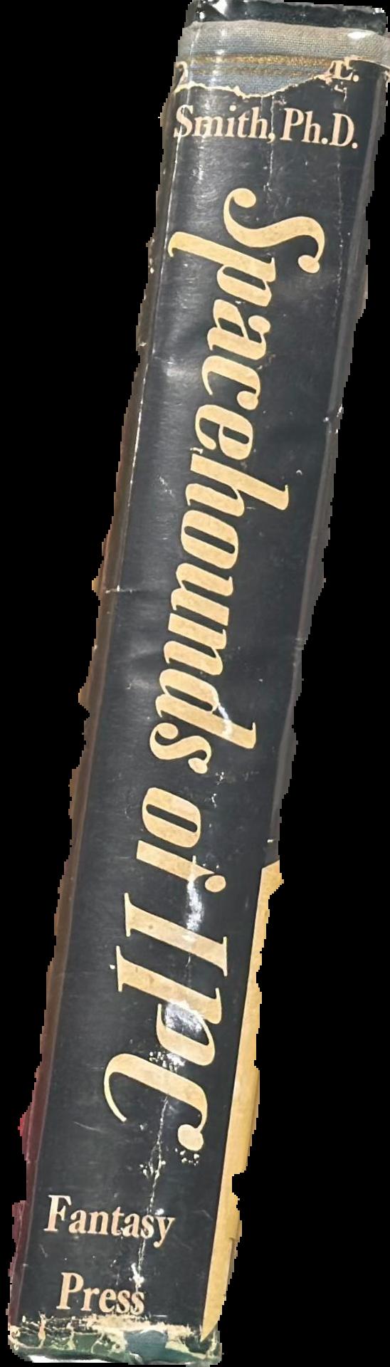 Spacehounds of IPC : a tale of the inter-planetary corporation / by Edward E. Smith Ph.D. ; illustrated by A. J. Donnell spine