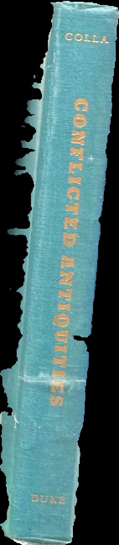 Conflicted antiquities : Egyptology, Egyptomania, Egyptian modernity / Elliott Colla spine