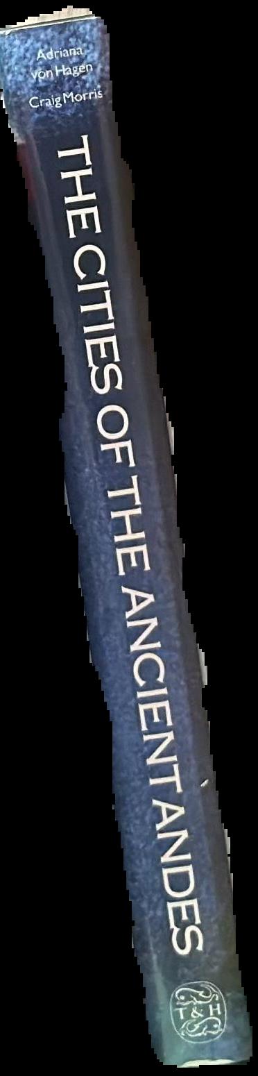 The cities of the ancient Andes / Adriana von Hagen and Craig Morris spine
