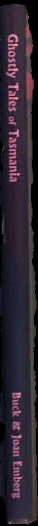 Ghostly of tales of Tasmania / by Joan Dehle Emberg and Buck Thor Emberg spine