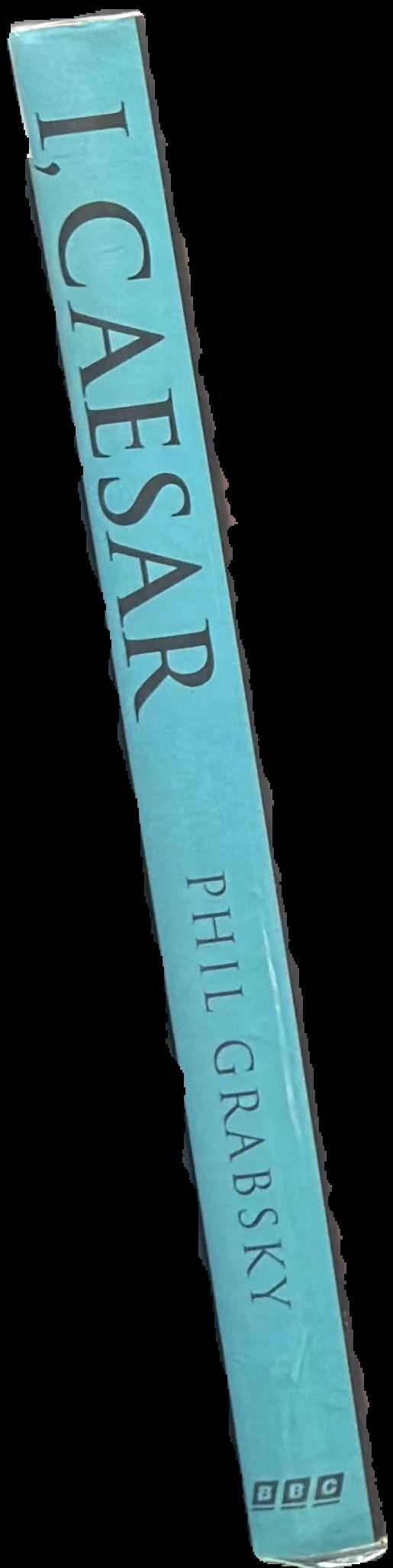I, Caesar : ruling the Roman Empire / Phil Grabsky ; specialist research and introduction by Dr Philip Rance spine