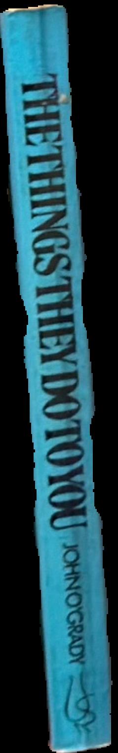 The things they do to you / by John O'Grady ; illustrated by 'Wep' spine