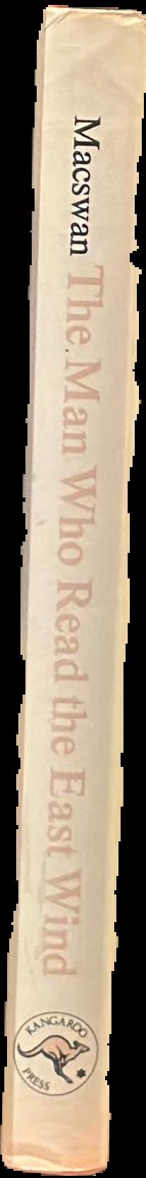 The man who read the east wind : a biography of Richard Hughes / Norman Macswan spine