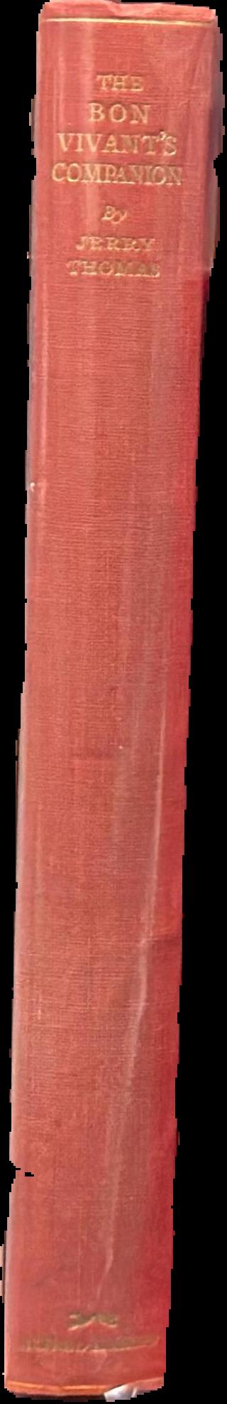 The bon vivant's companion : or, how to mix drinks / by Professor Jerry Thomas ; edited by Herbert Asbury spine