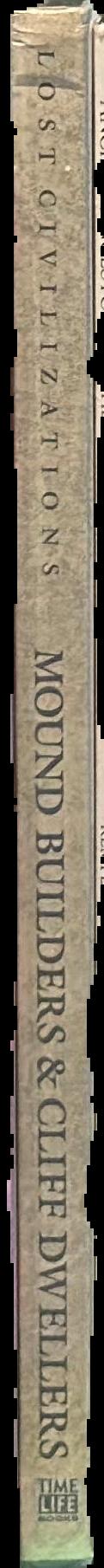 Mound builders & cliff dwellers / Editors of Time-Life Books spine