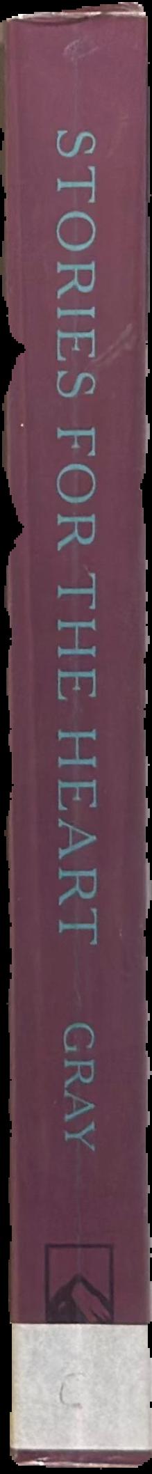 Stories for the heart : over 100 stories to encourage your soul / compiled by Alice Gray spine