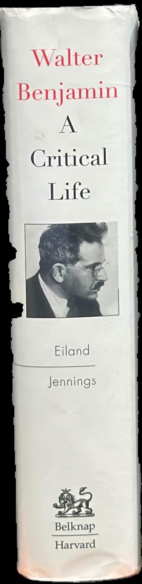 Walter Benjamin : a critical life spine