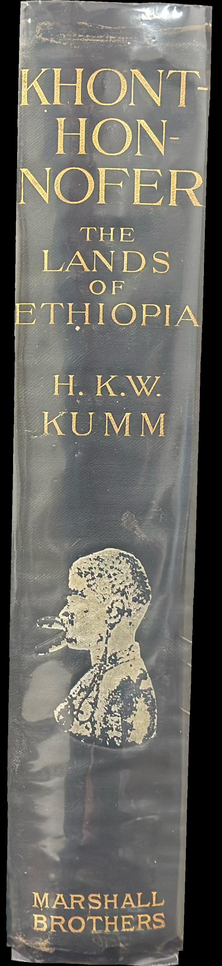Khont-hon-nofer : the lands of Ethiopia / by H. K. W. Kumm, PhD spine