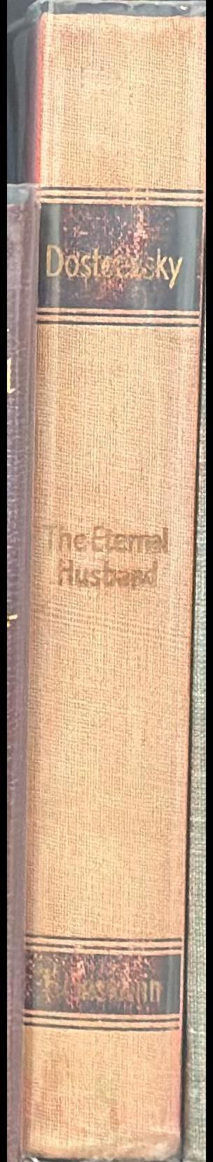 The eternal husband and other stories / Fyodor Dostoevsky ; translated from the Russian by Constance Garnett spine