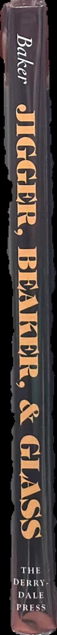 Jigger, beaker and glass : drinking around the world / Charles H. Baker, Jr. spine
