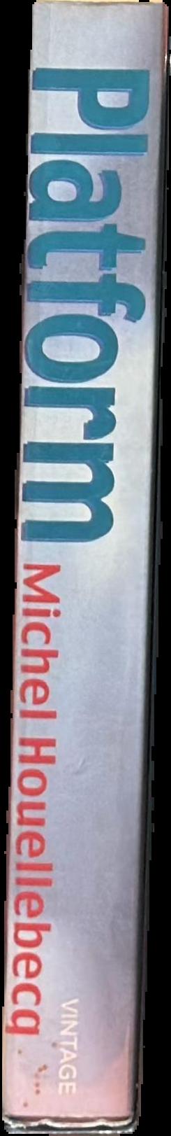 Platform / Michel Houellebecq ; translated by Frank Wynne spine