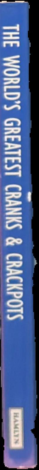 The world's greatest cranks and crackpots spine