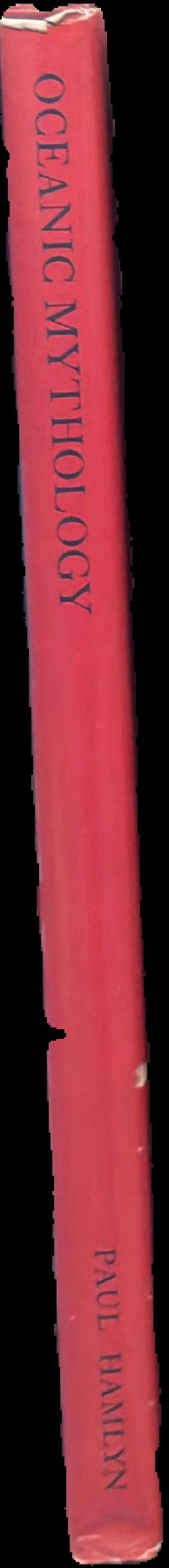 Oceanic mythology : the myths of Polynesia, Micronesia, Melanesia, Australia / Roslyn Poignant spine