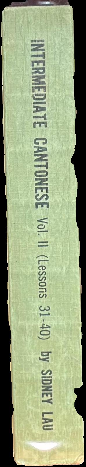 Intermediate Cantonese (vol. II : lessons 31-40) spine