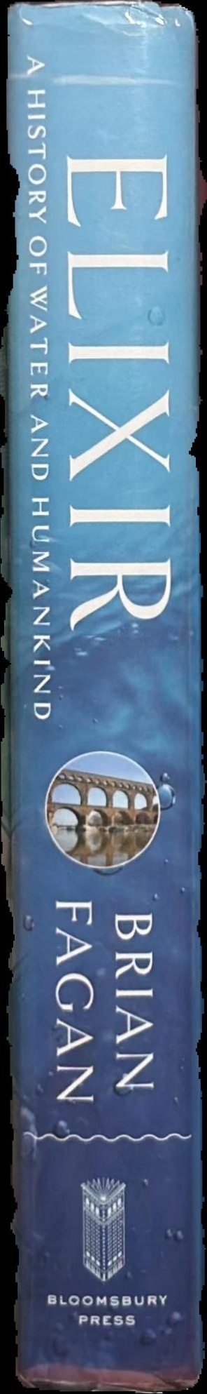 Elixir : a history of water and humankind / Brian Fagan spine