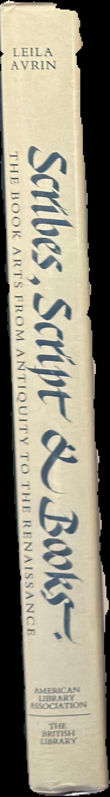 Scribes, script and books : the book arts from antiquity to the Renaissance / Leila Avrin ; illustrations by Malla Carl and Noah Ophir spine
