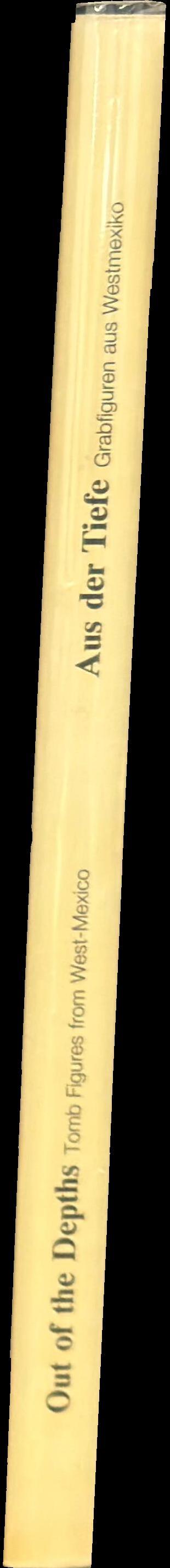 Out of the depths : tomb figures from West-Mexico = Aus der Tiefe Grafiguren aus Westmexiko spine