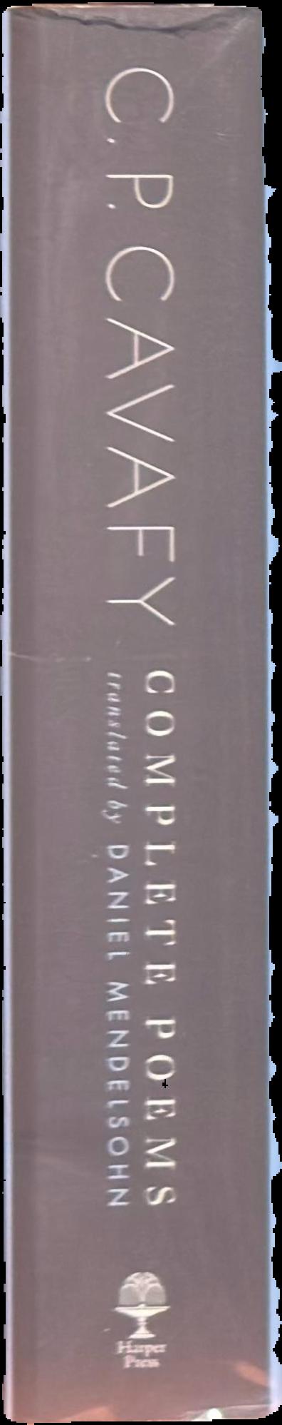 Complete poems / C. P. Cavafy ; translated, with introduction and commentary, by Daniel Mendelsohn spine